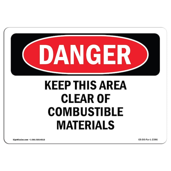 OSHA Sign, Keep Area Clear Combustible Materials, 18in X 12in Plastic, 12" W, 18" L, Lndscp